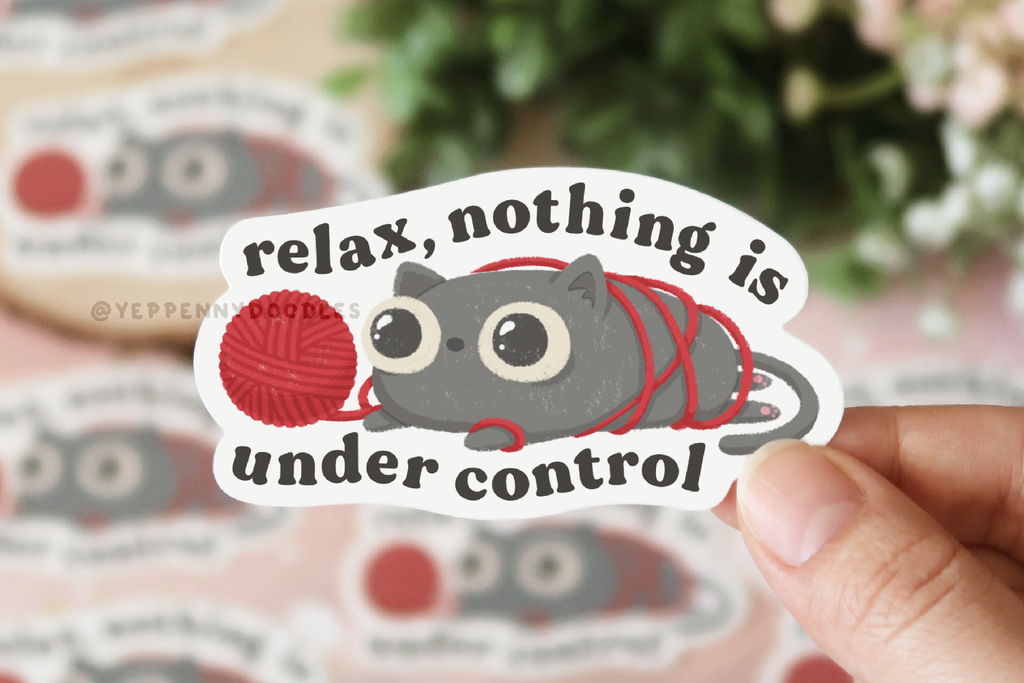 Relax, Nothing is Under Control - Sticker