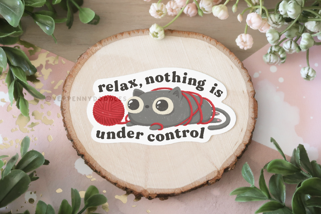 Relax, Nothing is Under Control - Sticker